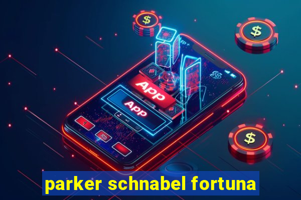 parker schnabel fortuna